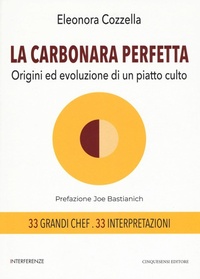 Abbildung von: La carbonara perfetta. Origini ed evoluzione di un piatto di culto - Interferenze;Cinquesensi