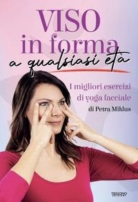 Abbildung von: Viso in forma a qualsiasi età. I migliori esercizi di yoga facciale - Trigono Edizioni