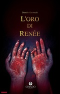 Cover: L' oro di Ren&eacute;e - Revolver;Chiado Books Italia