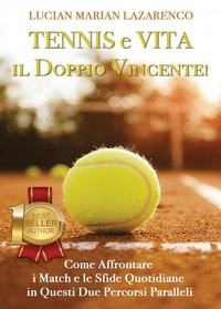 Abbildung von: Tennis e vita: il doppio vincente! Come affrontare i match e le sfide quotidiane in questi due percorsi paralleli - Youcanprint