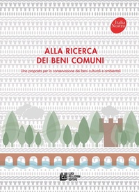 Abbildung von: Alla ricerca dei beni comuni. Una proposta per la conservazione dei beni culturali e ambientali - Pellegrini