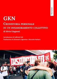 Abbildung von: GKN. Cronistoria personale di un innamoramento collettivo - Associazione Culturale Pensieri in Piazza aps