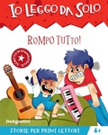 Cover: Rompo tutto - Io leggo da solo;De Agostini