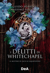 Abbildung von: I delitti di Whitechapel. Il mistero di Jack lo Squartatore - De Agostini