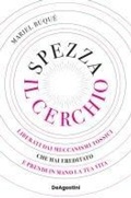 Cover: Spezza il cerchio. Liberati dai meccanismi tossici che hai ereditato e prendi in mano la tua vita - De Agostini