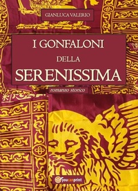 Abbildung von: I Gonfaloni della Serenissima - Youcanprint