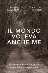 Abbildung von: Il mondo voleva anche me - Youcanprint