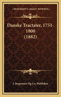 Abbildung von: Danske Tractater, 1751-1800 (1882) - Kessinger Publishing