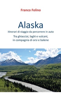 Abbildung von: Alaska: itinerari di viaggio da percorrere in auto - Youcanprint
