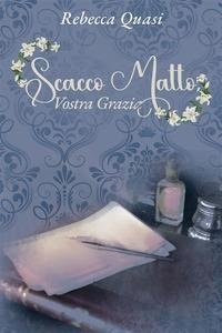 Abbildung von: Scacco matto, Vostra Grazia - Streetlib
