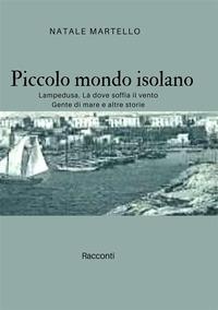 Abbildung von: Piccolo mondo isolano. Lampedusa. Là dove soffia il vento. Gente di mare e altre storie - Streetlib
