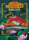 Cover: Narciso. Che mito! - Universale d'Avventure e d'Osservazioni. Prime letture;Gallucci