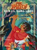 Cover: Enea e il ramo d'oro. Che mito! - Universale d'Avventure e d'Osservazioni. Prime letture;Gallucci