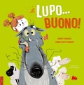 Cover: Il lupo... buono! - Illustrati;Gallucci