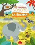 Cover: La savana. Il mio piccolo almanacco sonoro - Cartonbello;Gallucci