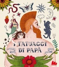 Cover: I tatuaggi di pap&agrave; - Illustrati;Gallucci