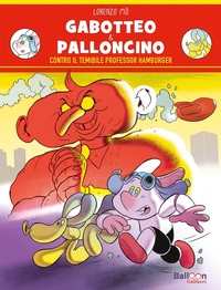 Abbildung von: Gabotteo & Palloncino contro il temibile professor Hamburger - Yea;Gallucci Balloon