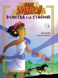 Cover: Demetra e le stagioni. Che mito! - Universale d'Avventure e d'Osservazioni. Prime letture;Gallucci Bros
