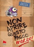 Cover: Non aprire questo pacco. Morde! - Universale d'Avventure e d'Osservazioni. Letture intermedie;Gallucci Bros