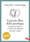 Cover: Il piccolo libro della psicologia. I grandi pensatori e le idee pi&ugrave; influenti di tutti i tempi - Vallardi A.