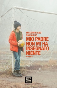 Abbildung von: Mio padre non mi ha insegnato niente - Fuoriscena