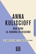 Cover: Non sono la signora di nessuno. Sul monopolio dell'uomo e la liberazione della donna - Fuoriscena
