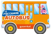 Enlarge image Cover: Autobus - Le macchinine;Giunti Editore