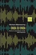 Cover: Onda su onda. Dentro lo straordinario mondo delle frequenze - Codice