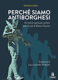 Cover: Perch&eacute; siamo antiborghesi. Gli indirizzi spirituali e politici della Scuola di Mistica Fascista - Sempreverdi;Passaggio al Bosco
