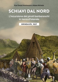 Abbildung von: Schiavi dal nord. L'incursione dei pirati barbareschi in terra d'Islanda - Bastian contrari;Passaggio al Bosco