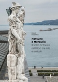 Cover: Nettuno e Mercurio. Il volto di Trieste nell'800 tra miti e simboli - Marsilio Arte