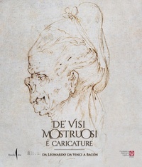 Abbildung von: De' visi mostruosi e caricature. Da Leonardo da Vinci a Bacon - Cataloghi;Marsilio Arte