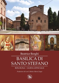 Abbildung von: Basilica di Santo Stefano. Bologna. Guida ufficiale - TS - Terra Santa