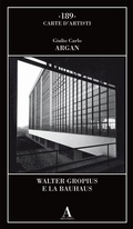 Cover: Walter Gropius e la Bauhaus - Carte d'artisti;Abscondita