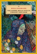 Cover: Tre donne nella vita di Vincent van Gogh - Kreuzville;L'orma