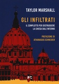 Cover: Gli infiltrati. Il complotto per distruggere la chiesa dall'interno - Saggistica;Fede & Cultura