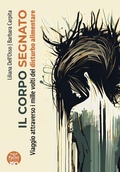 Cover: Il corpo segnato. Viaggio attraverso i mille volti del disturbo alimentare - Psichiatria;Pacini Editore