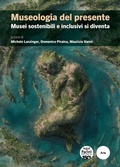 Cover: Museologia del presente. Musei sostenibili e inclusivi si diventa - Pacini Editore