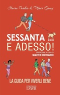 Cover: Sessanta... e adesso! La guida per viverli bene - Edizioni LSWR