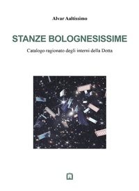 Abbildung von: Stanze bolognesissime. Catalogo ragionato degli interni della Dotta - Corraini