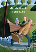 Cover: Il polentone - Romanzi e racconti;Baldini + Castoldi