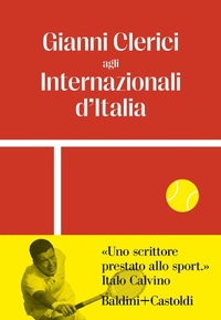 Abbildung von: Gianni Clerici agli Internazionali d'Italia - Le formiche;Baldini + Castoldi