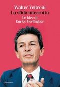 Cover: La sfida interrotta. Le idee di Enrico Berlinguer - Le formiche;Baldini + Castoldi