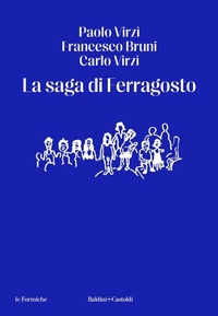 Abbildung von: La saga di Ferragosto - Le formiche;Baldini + Castoldi
