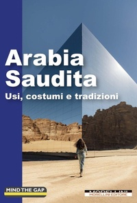 Abbildung von: Arabia Saudita. Usi, costumi e tradizioni - Mind the gap;Morellini