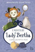 Cover: I cappellini fatti a pezzi. I misteri di Lady Bertha - Il Castoro bambini;Il Castoro