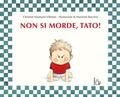 Cover: Non si morde, Tato! - Il Castoro bambini;Il Castoro