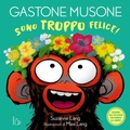 Cover: Sono troppo felice! Gastone Musone - Il Castoro bambini;Il Castoro