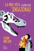 Cover: La mia vita e altre cose sensazionali - Il Castoro bambini;Il Castoro