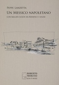Cover: Un Messico napoletano. Con una scelta di ballate da 'Ridateci i sogni' - Roberto Nicolucci Editore